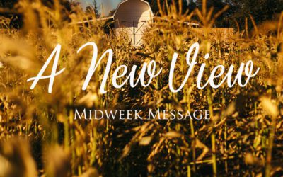 Midweek Message: A New View