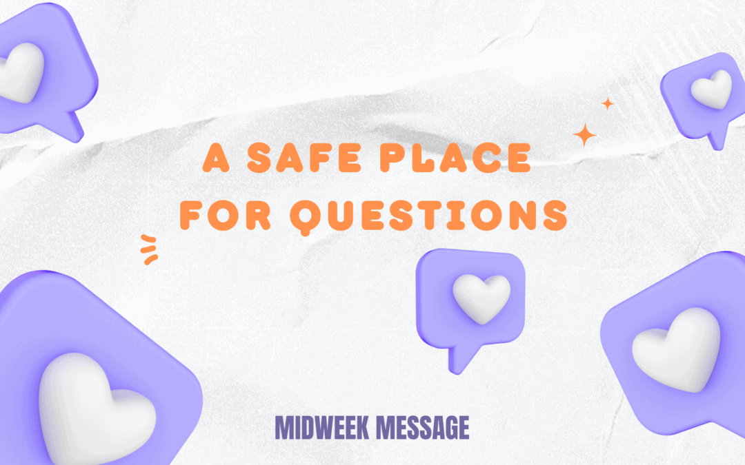 A Safe Place for Questions