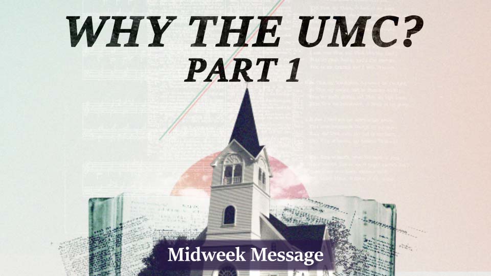 Why The UMC? Part 1