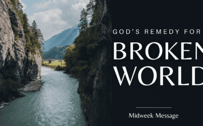 God’s Remedy For a Broken World