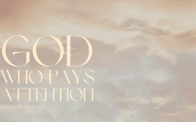 God Who Pays Attention