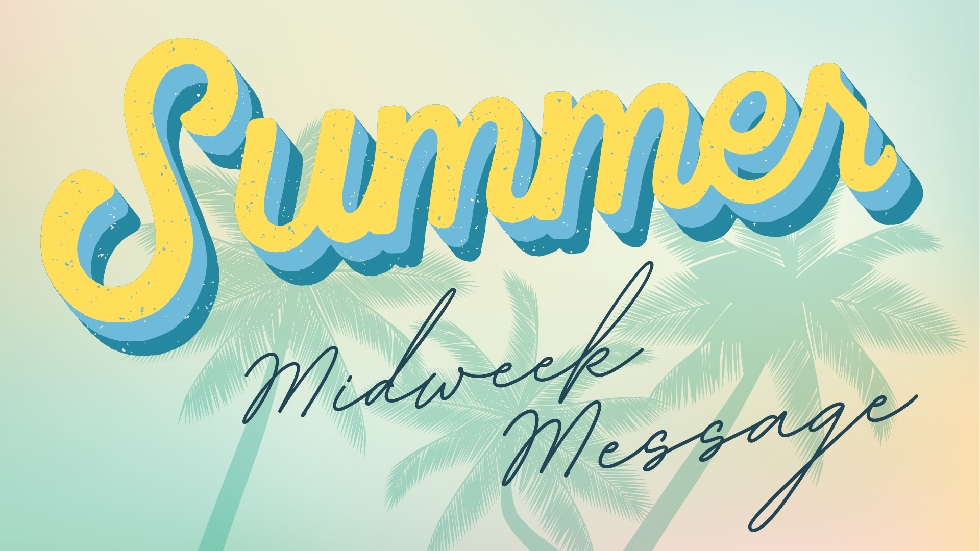 Summer Midweek Message_Final